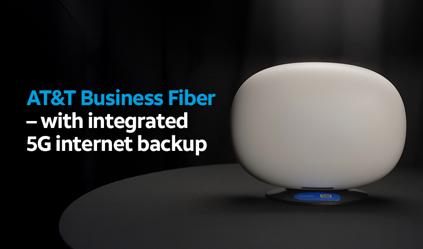 AT&T Business Fiber – with integrated 5G internet backup